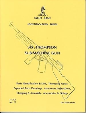 Small Arms Identification Series No. 17, .45 Thompson Sub-Machine Gun