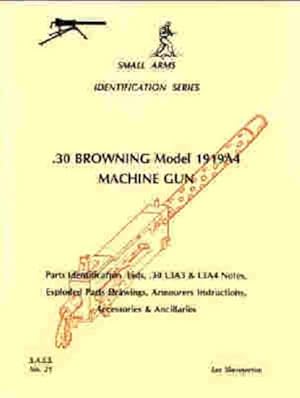 Small Arms Identification Series No. 21, .30 BROWNING Model 1919A4 Machine Gun
