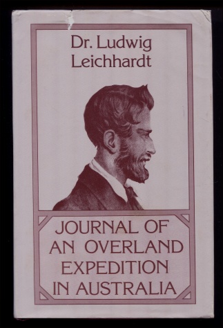 Journal of an Overland Expedition in Australia, from Moreton Bay to Port Essington... during the years 1844-1845.