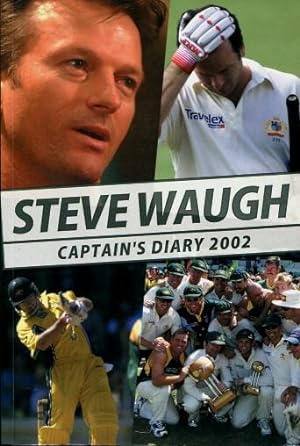 Steve Waugh : Captain's Diary 2002