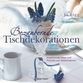 Bezaubernde Tischdekorationen - Jo Rigg