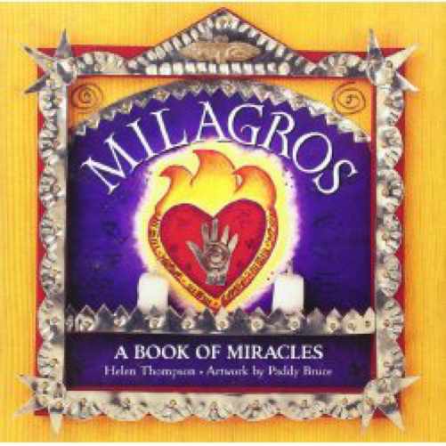 Milagros: A Book of Miracles - Helen Thompson