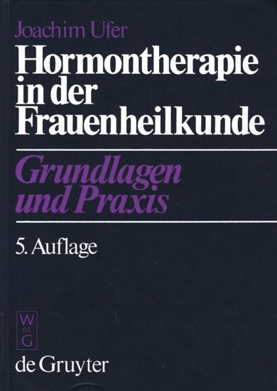 Hormontherapie in der Frauenheilkunde : Grundlagen und Praxis,