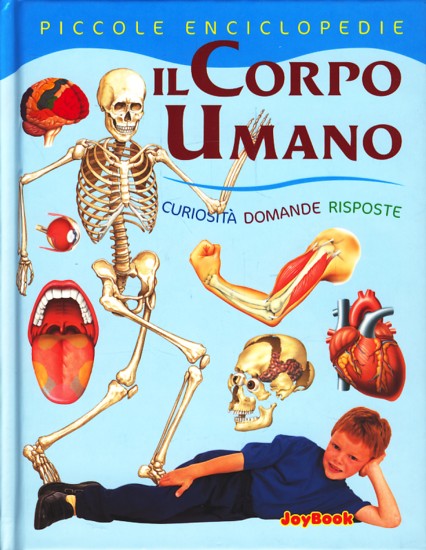 Piccole enciclopedie - Il corpo umano ;. - Diverse