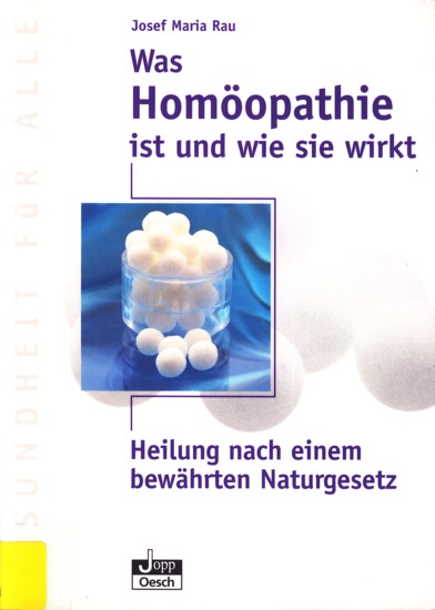 Was Homöopathie ist und wie sie wirkt - Heilung nach einem bewährten Naturgesetz.