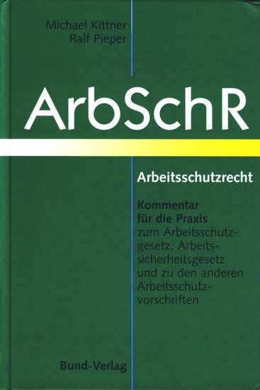 ArbSchR. Arbeitsschutzrecht. Kommentar für die Praxis