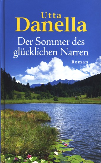 Der Sommer des glücklichen Narren : Roman. - Danella, Utta