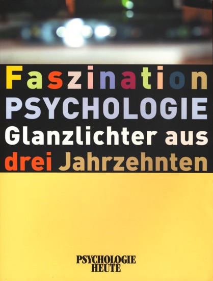 Faszination Psychologie: Glanzlichter aus drei Jahrzehnten