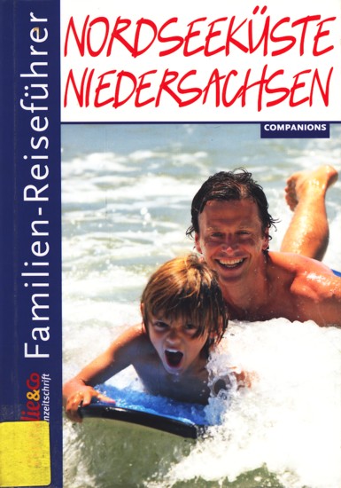 Familien-Reiseführer ~ Nordseeküste - Niedersachsen. - Diverse