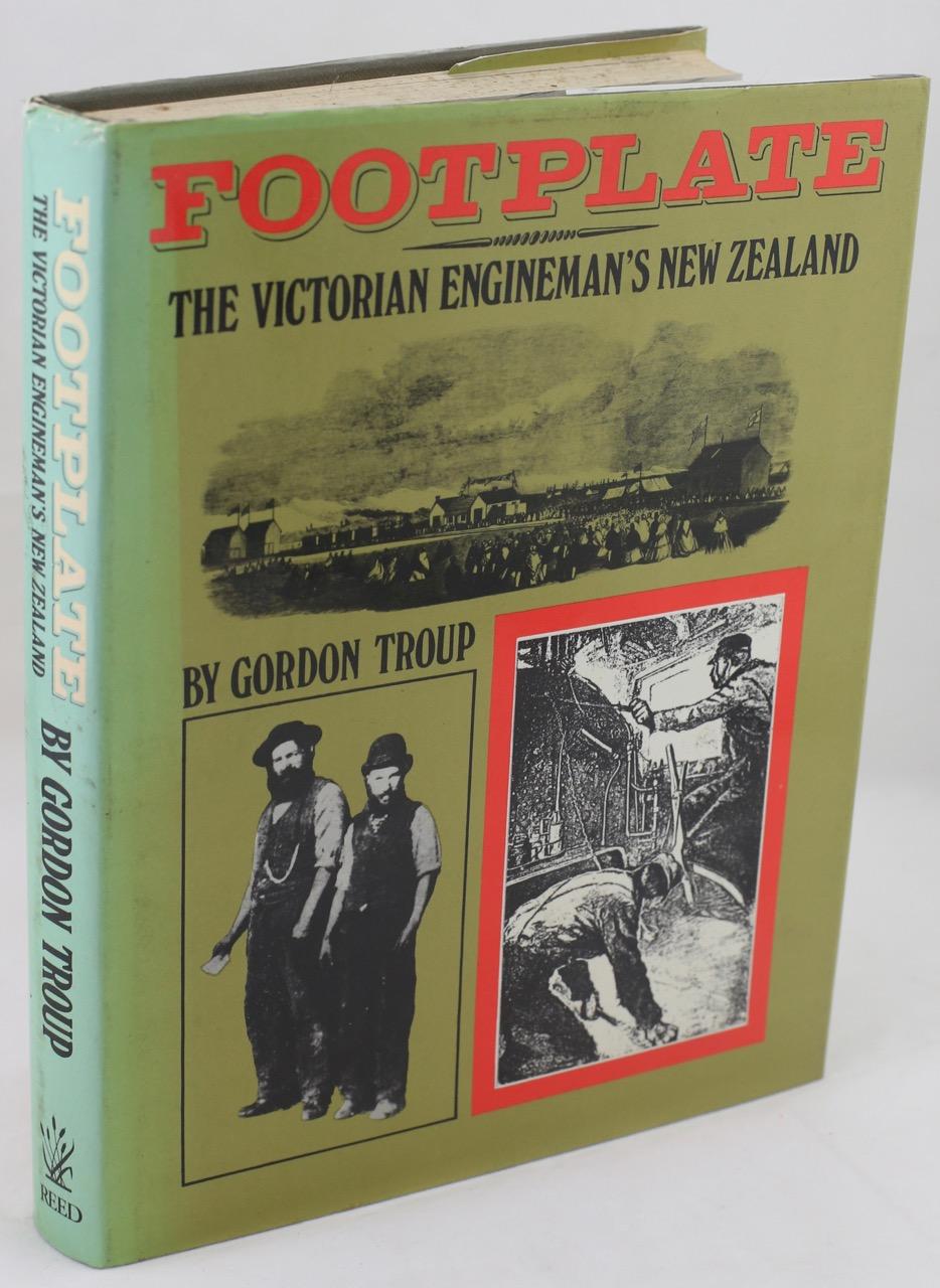 Footplate: Victorian Engineman's New Zealand - Gordon Troup