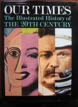 Our Times: The Illustrated History of the 20th Century - Unknown