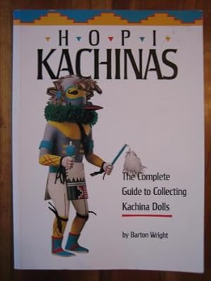 Hopi Kachinas: The Complete Guide to Collecting Kachin Dolls