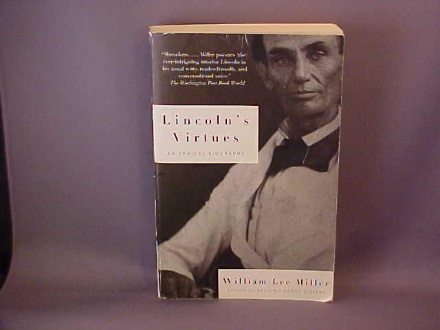 An Ethical Biography Lincolns Virtues Books Lincoln Abraham