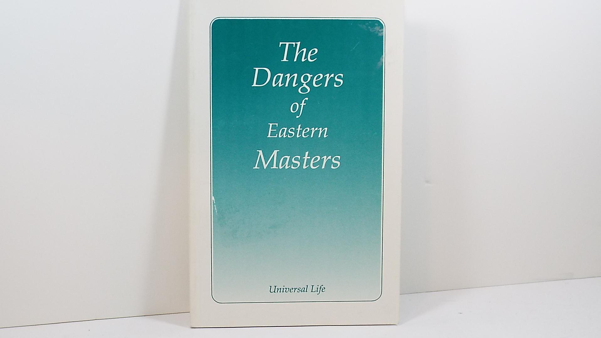 Dangers of the Eastern Masters
