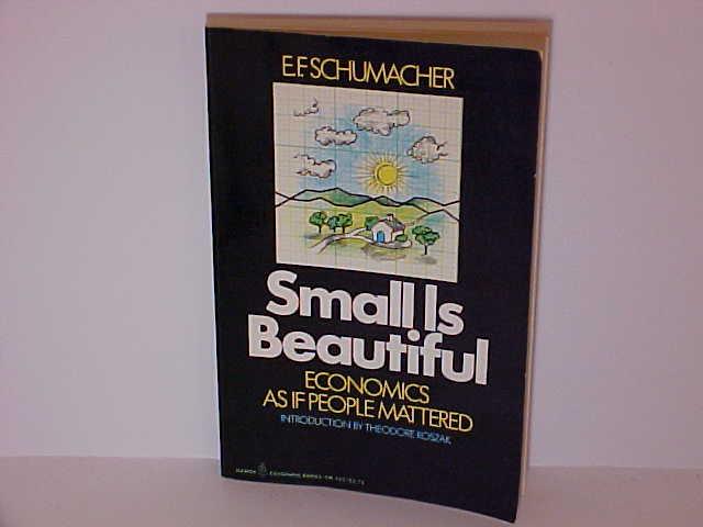 Small Is Beautiful: Economics As If People Mattered.