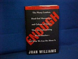 Enough: The Phony Leaders, Dead-end Movements, And Culture of Failure That Are Undermining Black ...