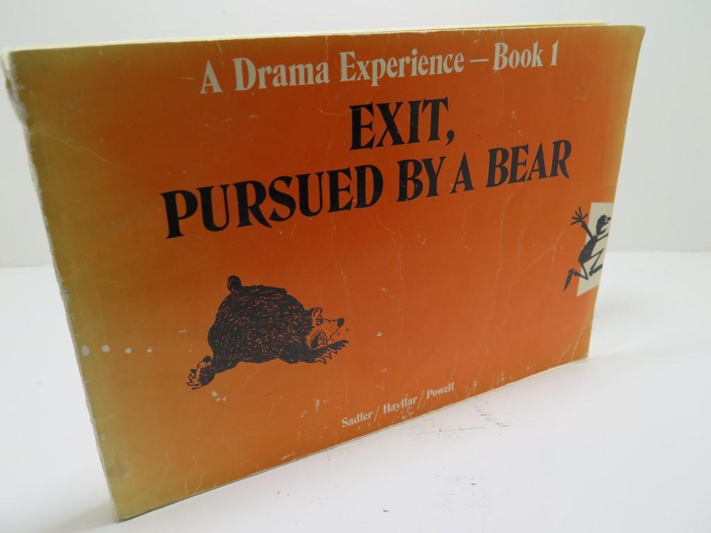 A Drama Experience Book 1 Exit, Pursued By A Bear - Sadler; Hayllar; Powell