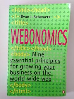 Webonomics: Nine Essential Principles for Growing Your Business on the World Wide Web (Penguin bu...