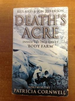 Death's Acre: Inside the Legendary "Body Farm"