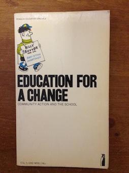 Education for a Change: Community Action and the School (Penguin education specials)