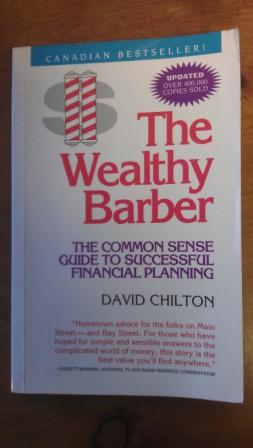 The Wealthy Barber : Everyone's Common-Sense Guide to Becoming Financially Independent