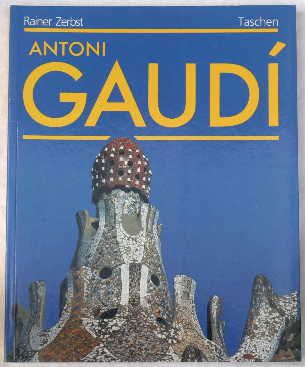 Gaudi 18521926 Antoni Gaudi i Cornet  A Life Devoted to Architecture