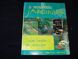 Le nouveau jardinier - Guide complet du jardinage.