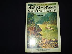 Marins de France - Conquérants d'Empires - XIXe - XXe siècle.