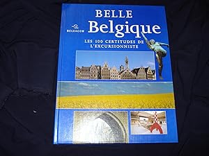 Belle Belgique - Les 100 certitudes de l'excursionniste.