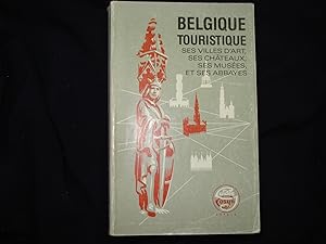 Belgique touristique, ses villes d'art, ses châteaux, ses musées et ses Abbayes.