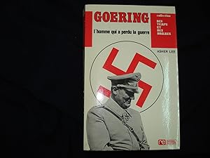 Goering, l'homme qui a perdu la guerre.