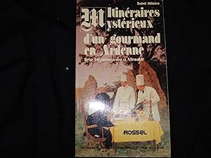 Itinéraires mystérieux d'un gourmand en Ardenne Belge, Luxembourgeoise et Allemande.