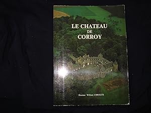 Le château de Corroy au Moyen-Age et au début des temps modernes.