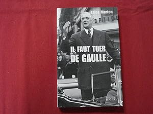 Il faut tuer De Gaulle.