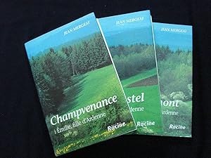 Emilie, fille d'Ardenne: 3 volumes - Champvénace - Maremont - Hautcastel