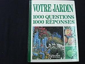 Votre jardin - 1000 questions - 1000 réponses.