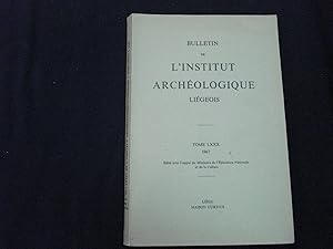 Bulletin de l'institut archéologique liégeois - Tome LXXX - 1967.