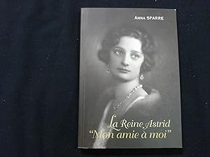 La Reine Astrid "mon amie à moi".