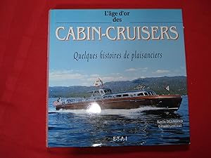 L'age d'or des Cabin-Cruisers - Quelques histoires de plaisanciers.