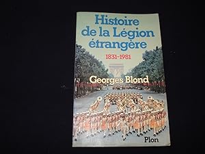 Histoire de la Légion étrangère 1831-1981.