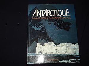 Antarctique - Océan et continent aux splendeurs sauvages.