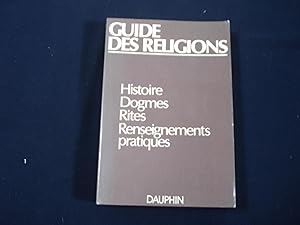 Guide des religions - Histoire - Dogmes - Rites - Renseignements pratiques.