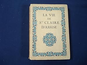 La vie de Sainte Claire D'Assise