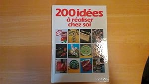 200 idées à réaliser chez soi