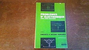 Problèmes d'électronique avec leurs solutions - Tome 1