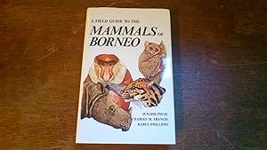 A field guide to the mammals of Borneo