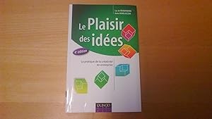 Le plaisir des idées - La pratique de la créativité en entreprise