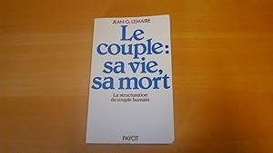 Le couple: sa vie , sa mort - La structuration du couple humain