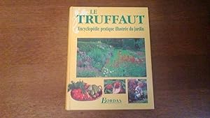 Le Truffaut , encyclopédie pratique du jardin