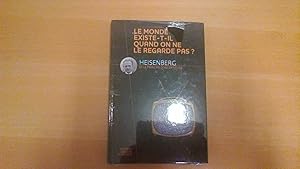 Le monde existe-t-il quand on ne le regarde pas? - Heisenberg